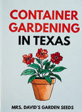 ebook Container Gardening In Texas By Mrs. David's Garden Seeds®