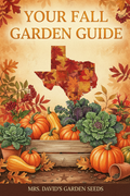 eBook Your Fall Texas Vegetable Garden Guide by Mrs. David's Garden Seeds®